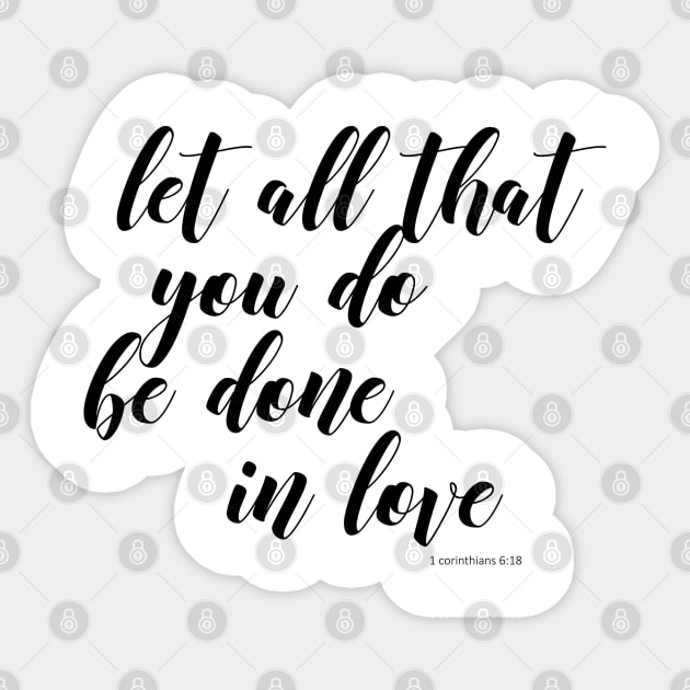 let all that you don be done in love Sticker by Dhynzz